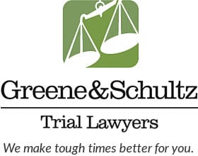 Greene and Schultz | Trial Lawyers | We Make Tough Times Better For You.